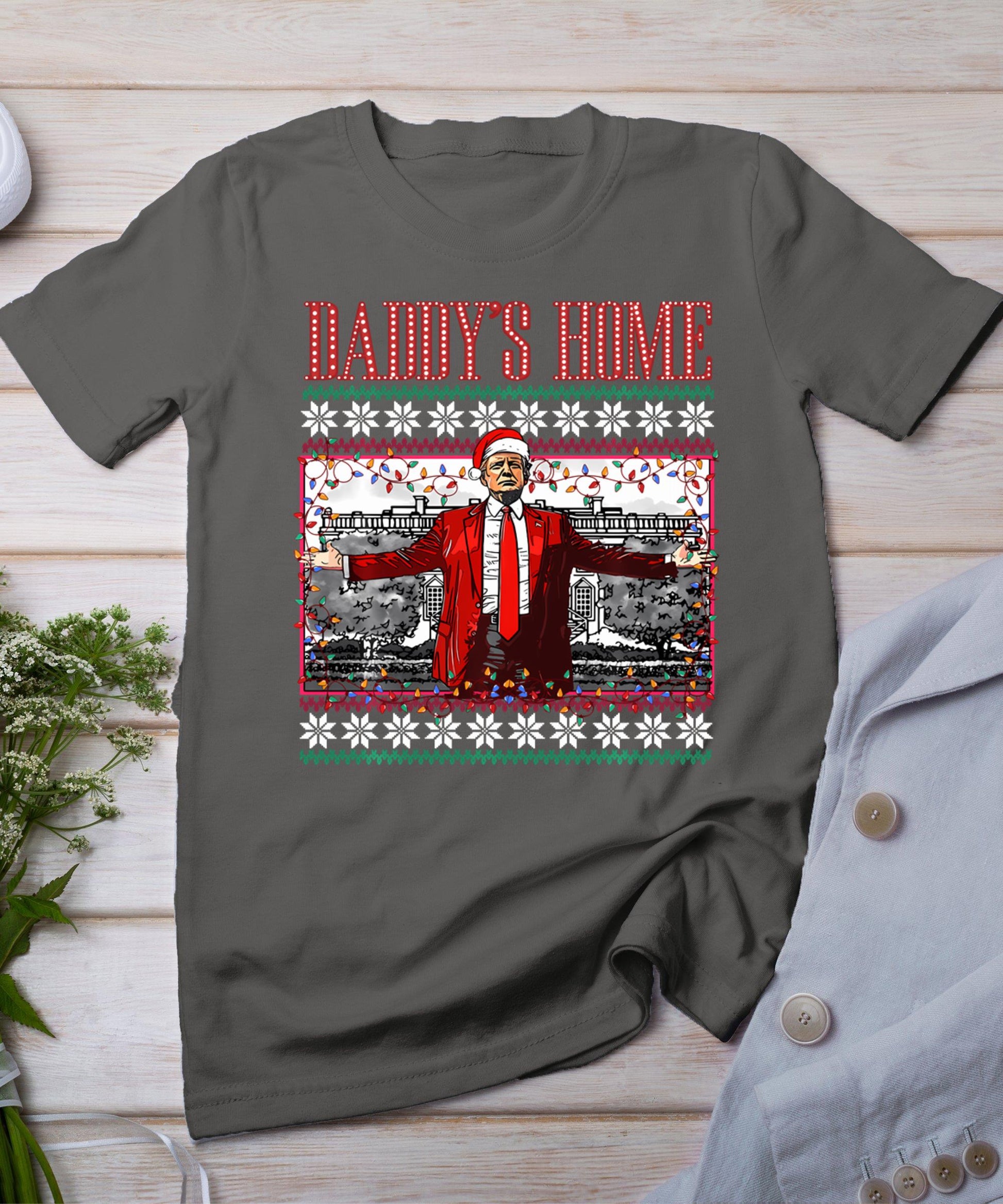 Funny Daddy's Home Trump Ugly Christmas Sweater T-Shirt