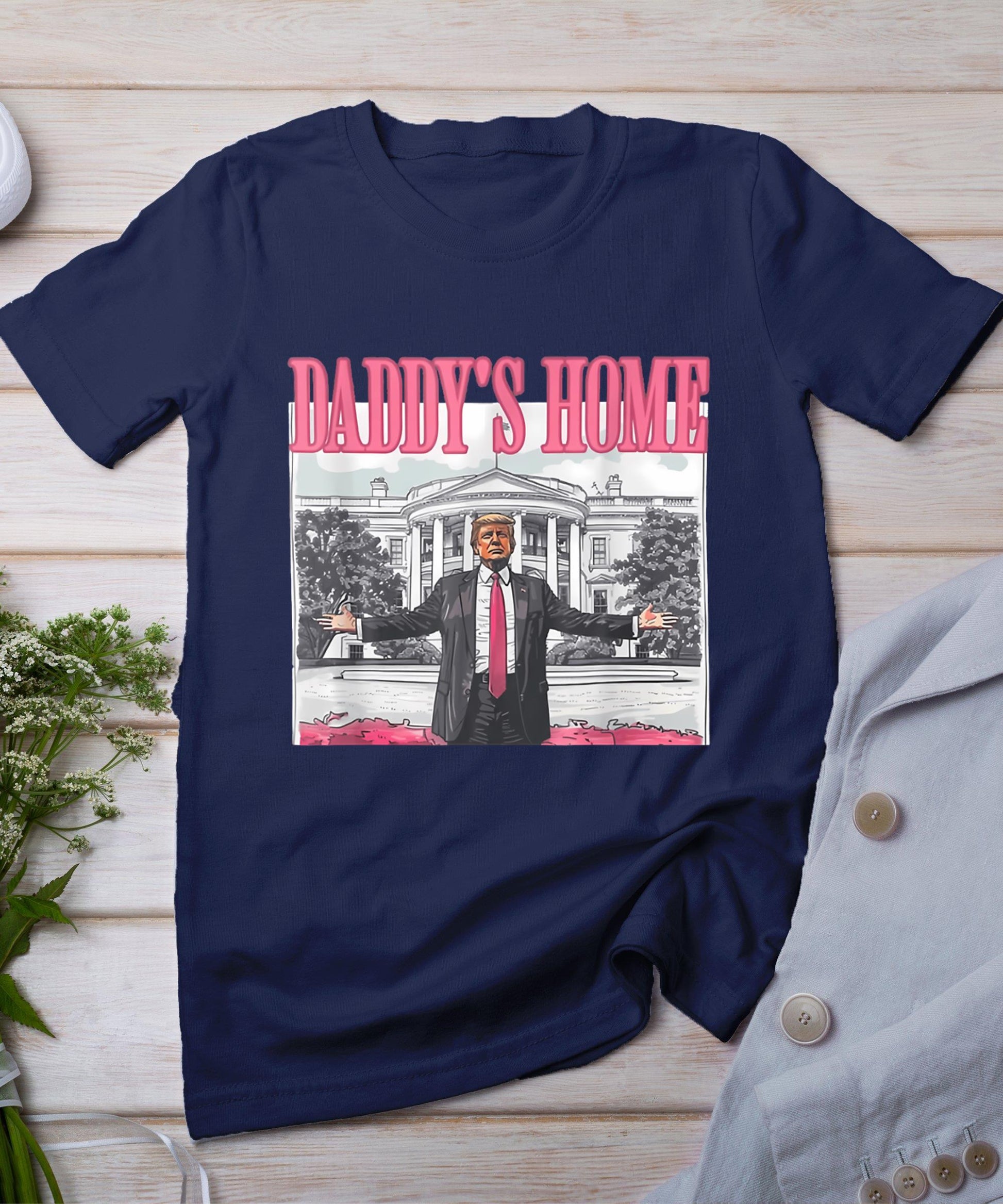 Trump 2024 Take America Back Daddy's Home Trump Pink 2024 T-Shirt