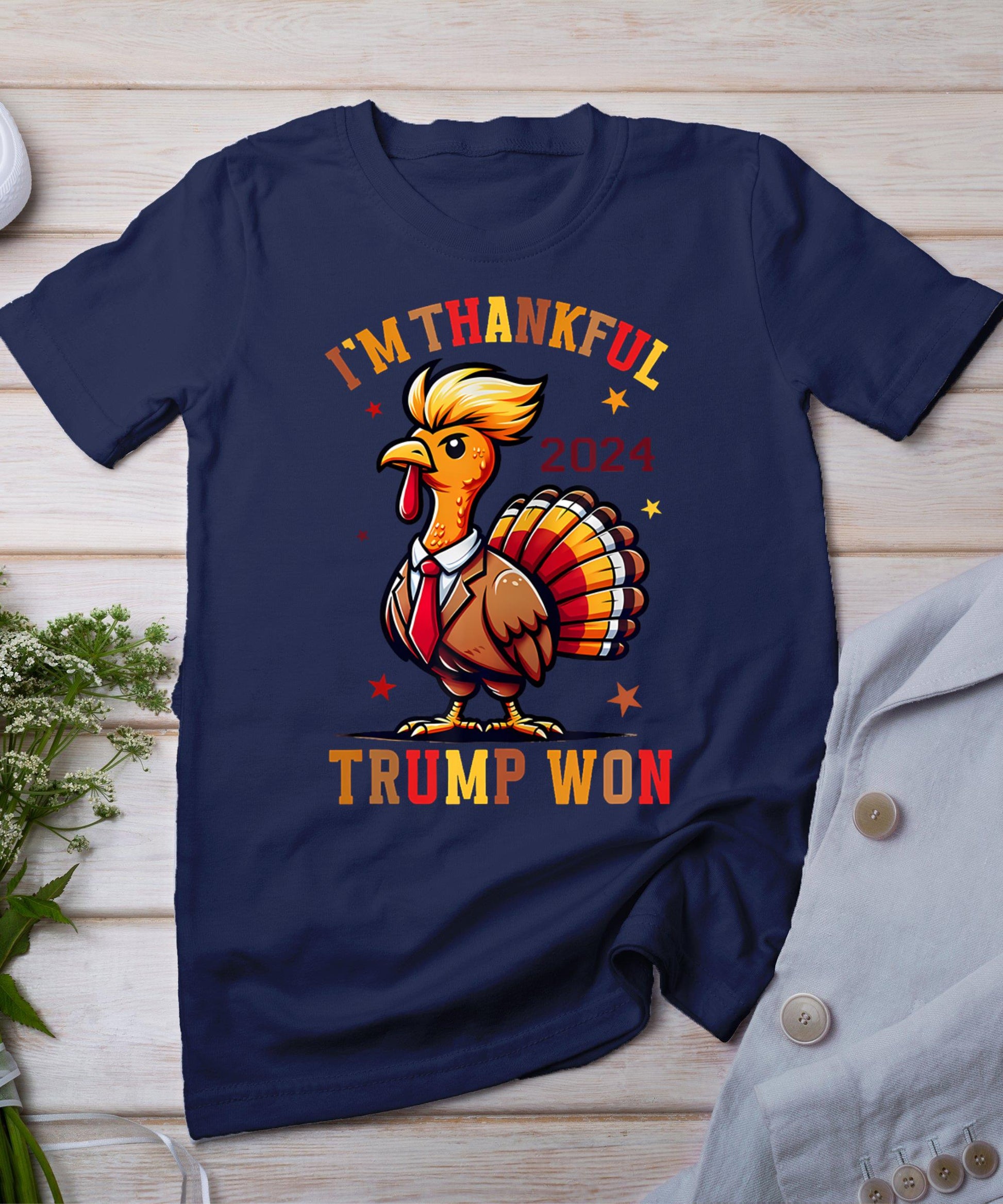 Trump Thanksgiving I'm Thankful Trump Won T-Shirt