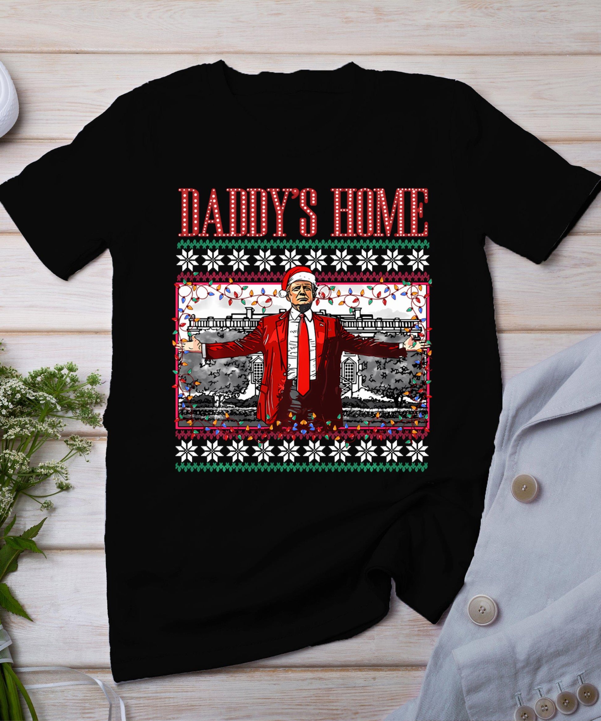 Funny Daddy's Home Trump Ugly Christmas Sweater T-Shirt