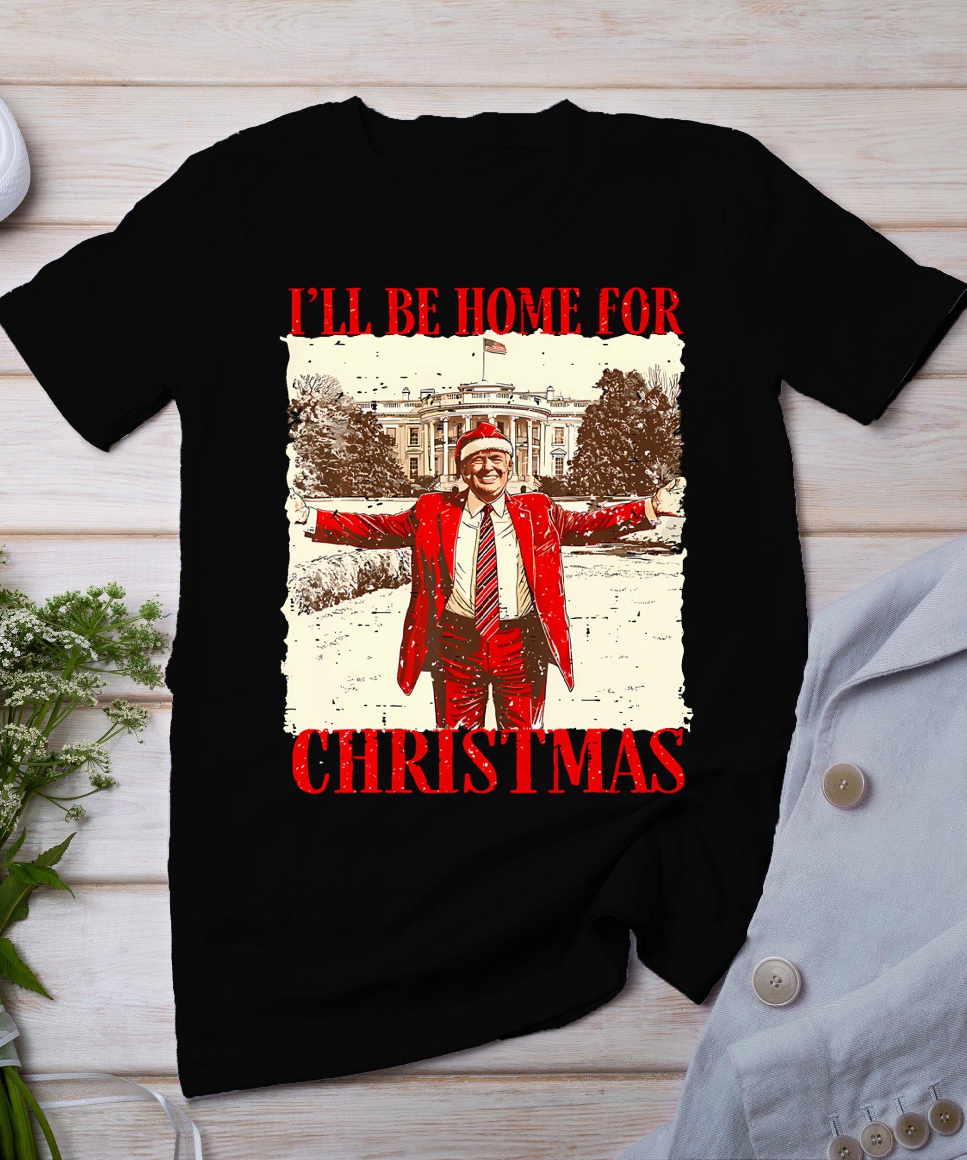 Vintage Funny Humorous Trump I'll Be Home For Christmas 2024 T-Shirt