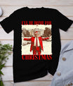 Vintage Funny Humorous Trump I'll Be Home For Christmas 2024 T-Shirt