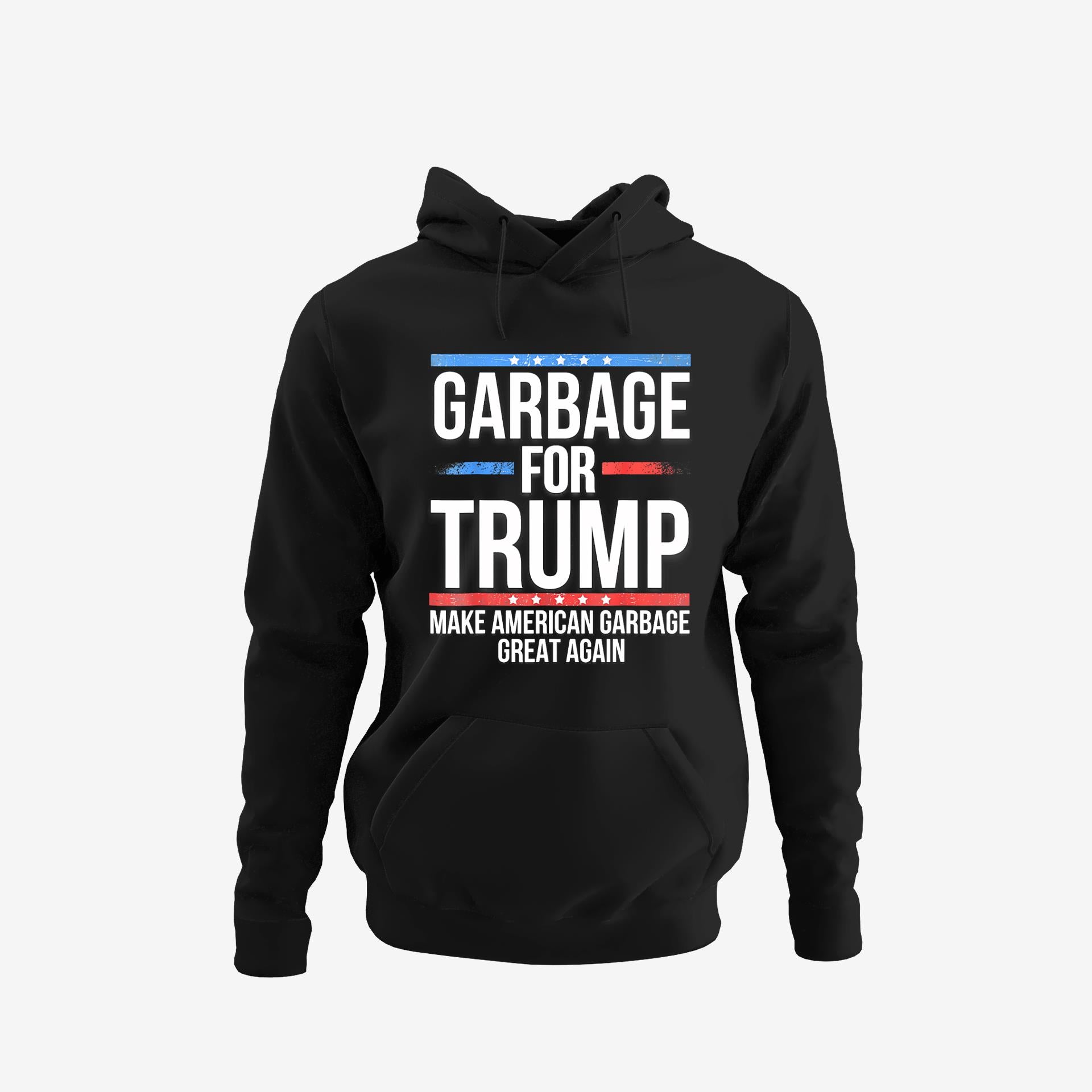 Garbage For Trump Make American Garbage Great Again Hoodie