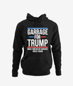 Garbage For Trump Make American Garbage Great Again Hoodie