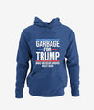 Garbage For Trump Make American Garbage Great Again Hoodie