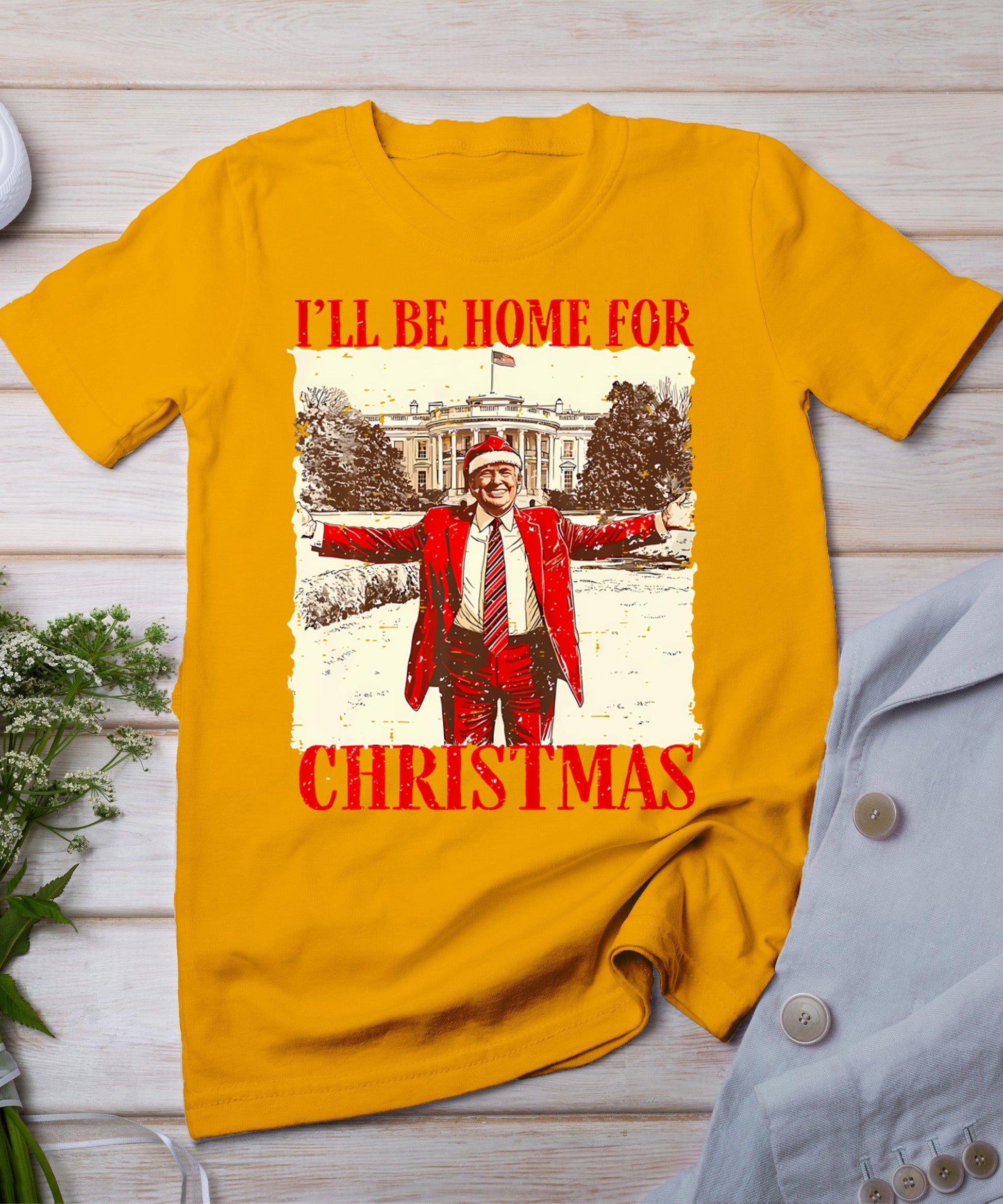 Vintage Funny Humorous Trump I'll Be Home For Christmas 2024 T-Shirt