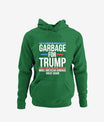 Garbage For Trump Make American Garbage Great Again Hoodie