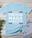 Proud Maga Garbage Trump Supporter T-Shirt