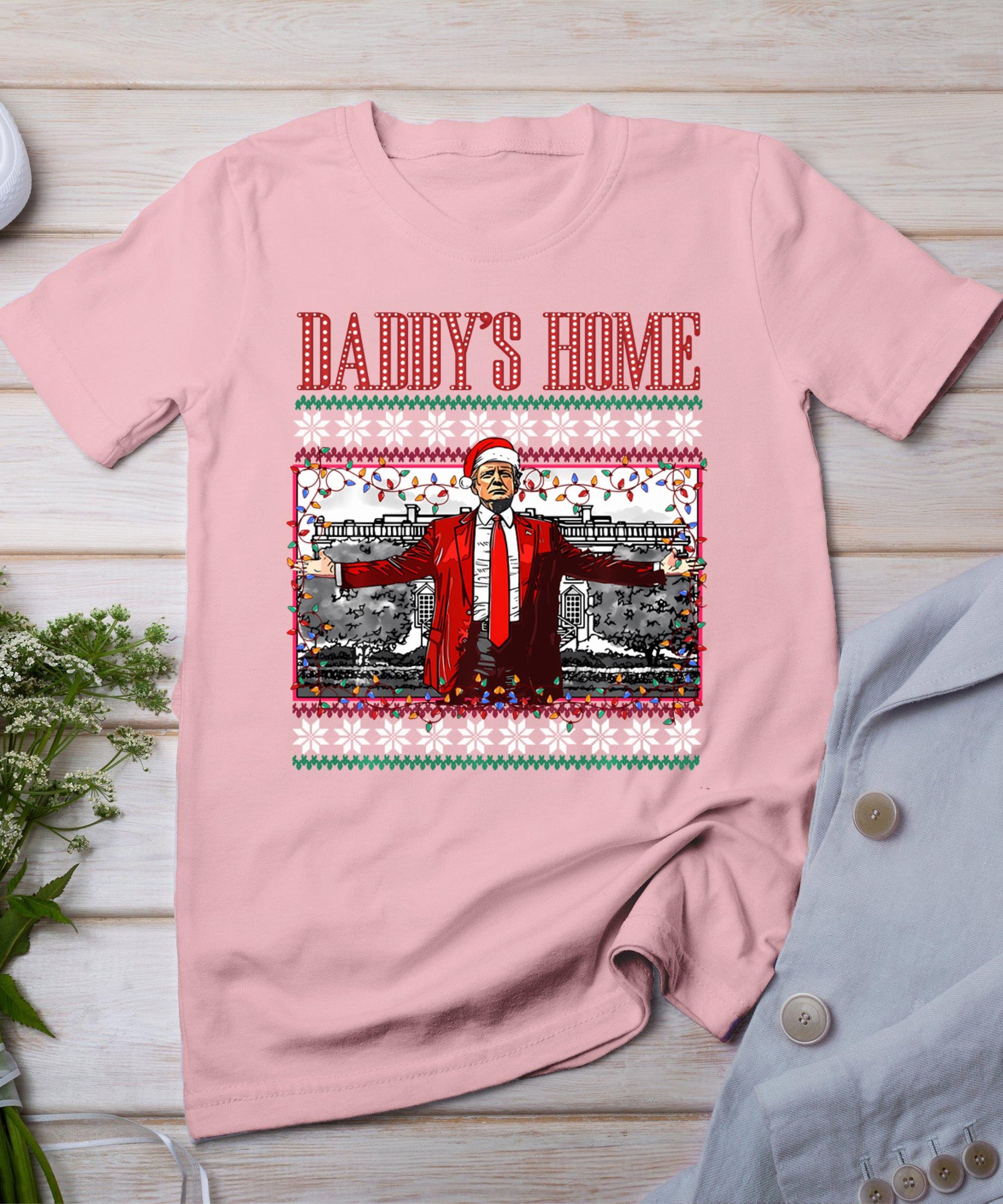 Funny Daddy's Home Trump Ugly Christmas Sweater T-Shirt