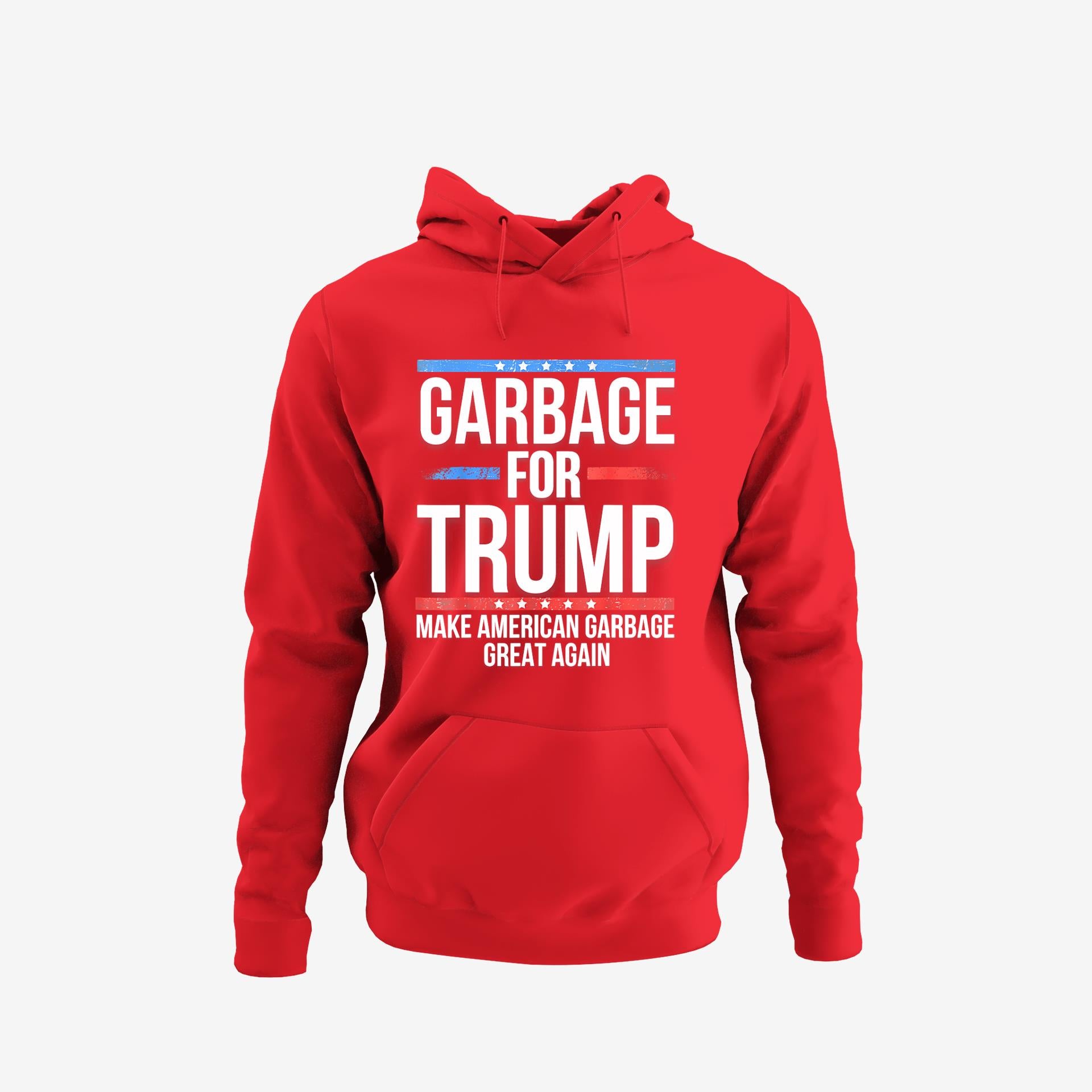 Garbage For Trump Make American Garbage Great Again Hoodie