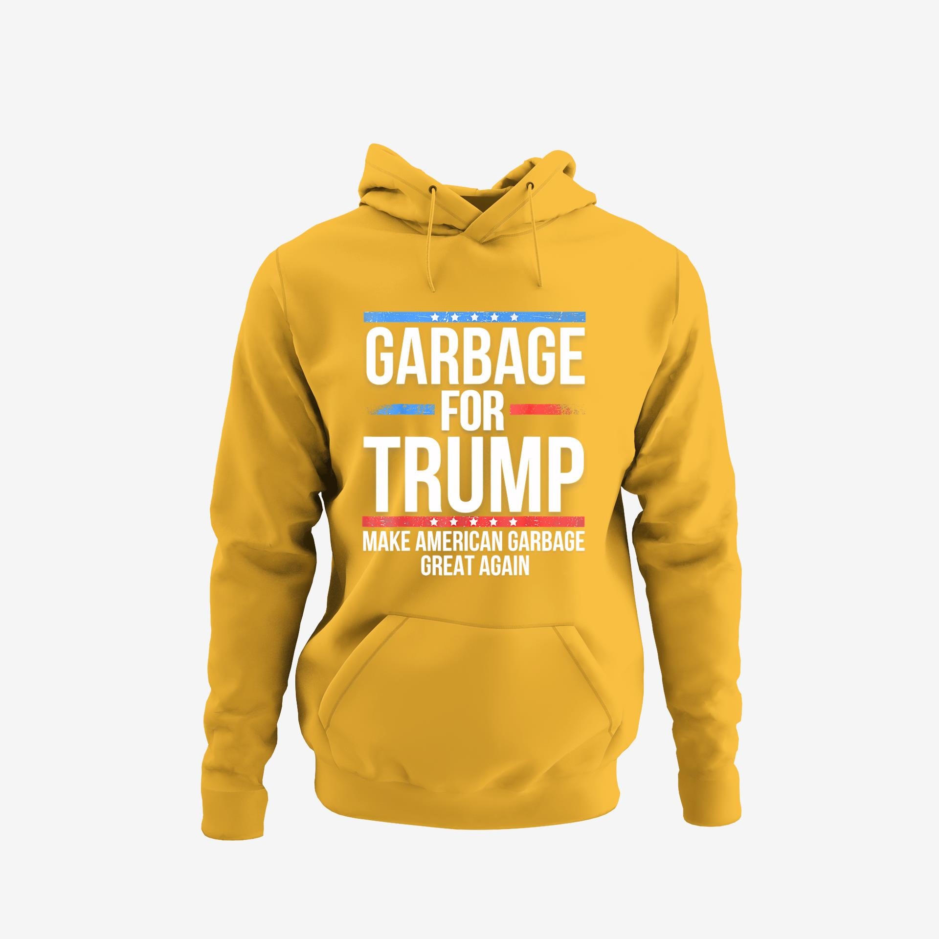 Garbage For Trump Make American Garbage Great Again Hoodie